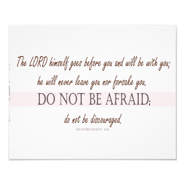 Deuteronomy 31:8, Do Not be Afraid, Lord with You Photo Print (Front)
