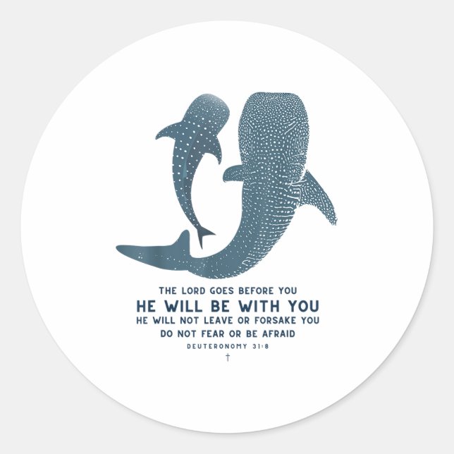 Deuteronomy 31_8 Whale Shark Christian Faith Pun O Classic Round Sticker (Front)