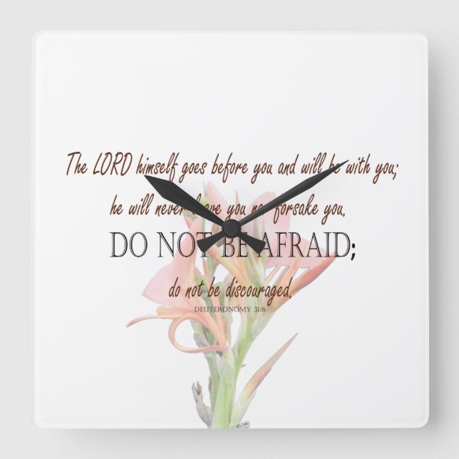 Deuteronomy 31 Do Not Be Afraid, Lily Flower Square Wall Clock (Front)