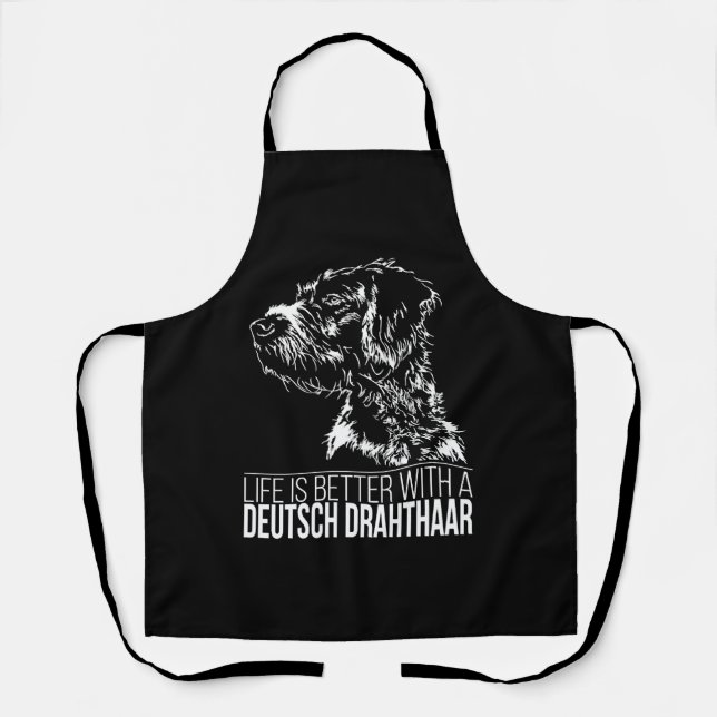 Deutsch Drahthaar life is better dog saying  Apron (Front)