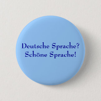 Deutsche Sprache? Schöne Sprache! 6 Cm Round Badge