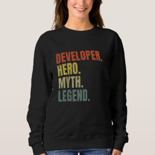 Developer Hero Myth Legend Best Job Developer Sweatshirt