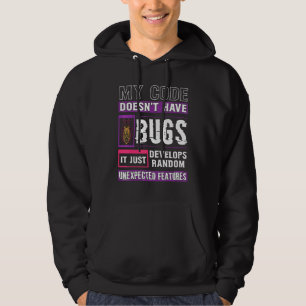 Developer My Code doesn't have Bugs Funny Coding Hoodie