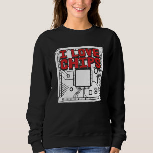 Developer Software Programmer Coding I Love Chips Sweatshirt