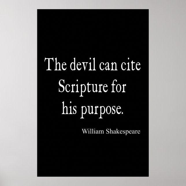 Devil Cite Scripture His Purpose Shakespeare Quote Poster (Front)