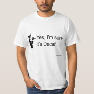 Devil Waiter- yes I'm sure it's Decaf... T-Shirt