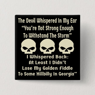 Devil Whispered I Whispered Back At Least Didn’t 15 Cm Square Badge