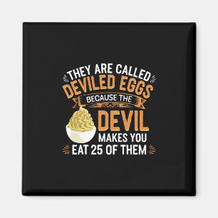 Deviled Egg Because The Devil Makes You Eat All De Magnet