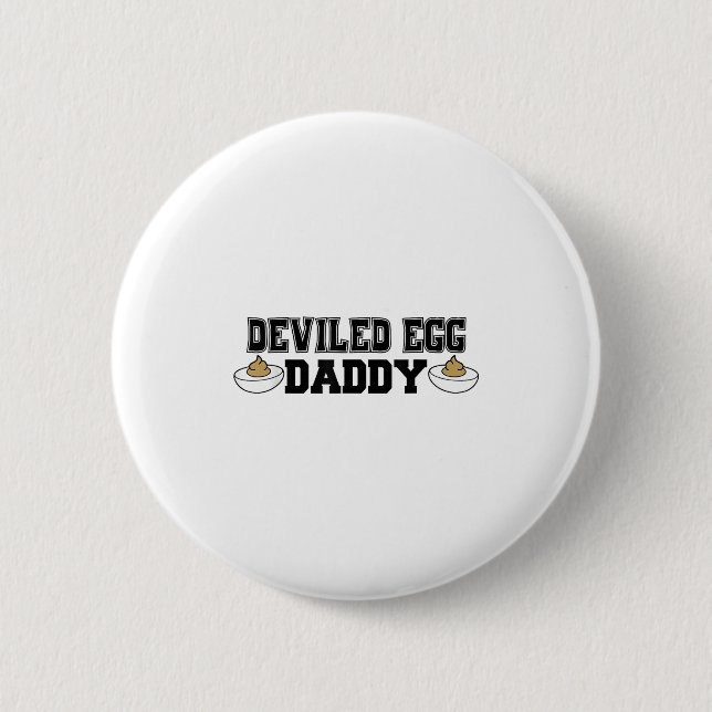 Deviled Egg Daddy - Funny Thanksgiving Deviled Egg 6 Cm Round Badge (Front)