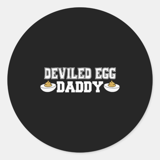 Deviled Egg Daddy - Funny Thanksgiving Deviled Egg Classic Round Sticker (Front)