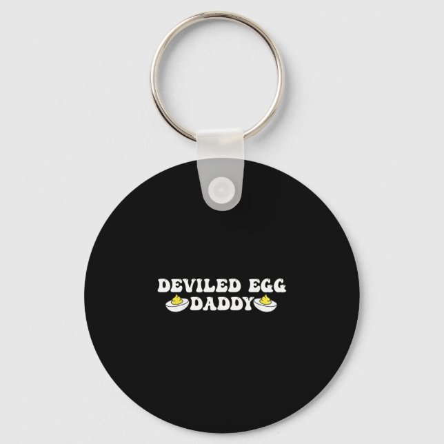 Deviled Egg Daddy Retro Dinner You Know Why I'm He Key Ring (Front)