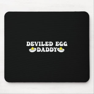 Deviled Egg Daddy Retro Dinner You Know Why I'm He Mouse Pad