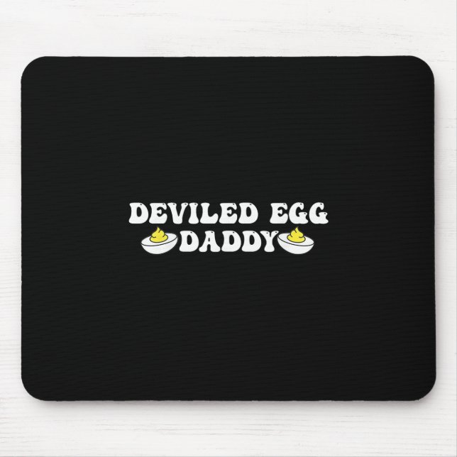 Deviled Egg Daddy Retro Dinner You Know Why I'm He Mouse Pad (Front)