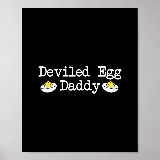 Deviled Egg Daddy Retro Dinner You Know Why I'm He Poster (Front)