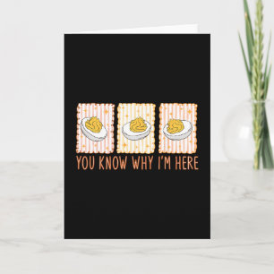 Deviled Eggs You Know Why Im Here Thanksgiving Men Card