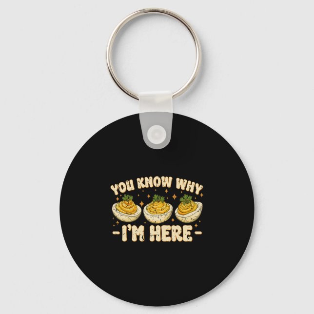 Deviled Eggs You Know Why Im Here Thanksgiving Wom Key Ring (Front)