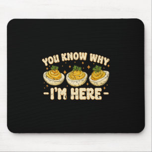 Deviled Eggs You Know Why Im Here Thanksgiving Wom Mouse Pad