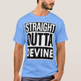 Devine Name Straight Outta Devine T-Shirt