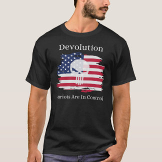 Devolution - Patriots Are In Control Classic T-Shi T-Shirt