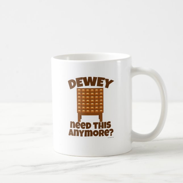 Dewey Need This? Coffee Mug (Right)