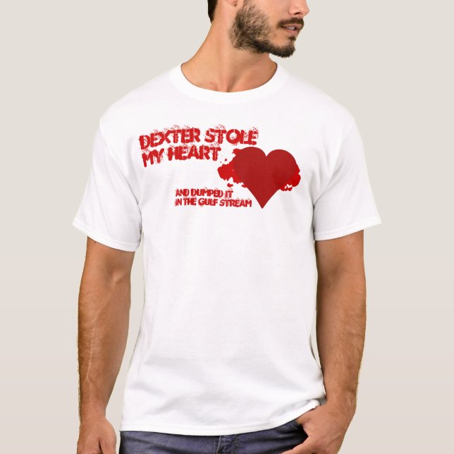Dexter Stole My Heart T-Shirt (Front)