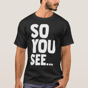 Dhar Mann So You See 1 T-Shirt
