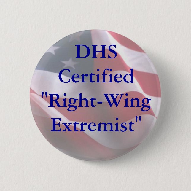 DHSCertified"Right-WingExtremist" 6 Cm Round Badge (Front)