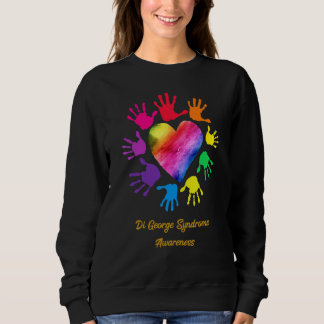 Di George Syndrome Awareness Hands Di George Syndr Sweatshirt