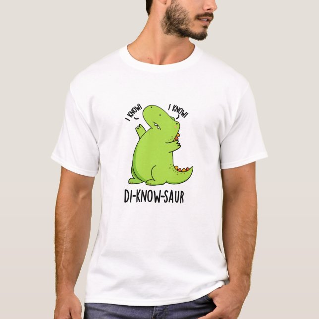 Di-know-saur Funny Dinosaur Pun  T-Shirt (Front)