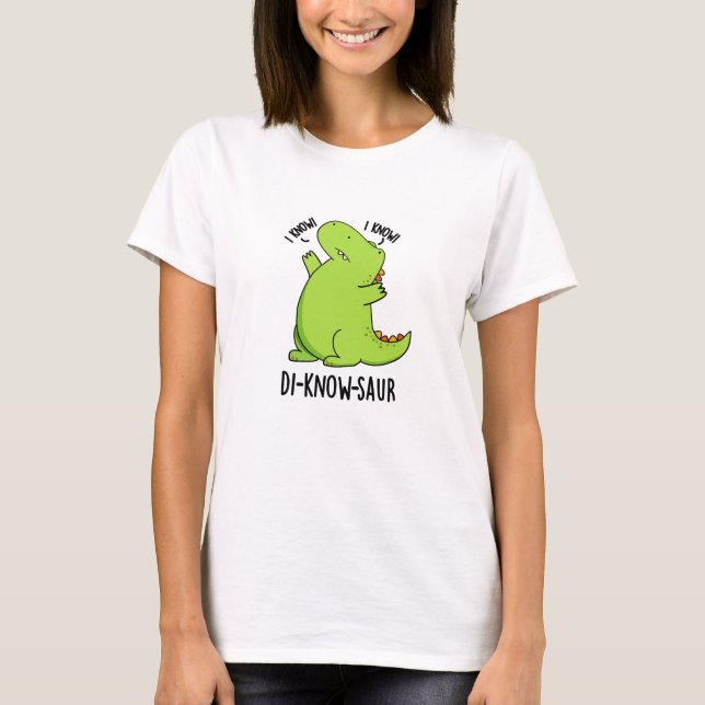 Di-know-saur Funny Dinosaur Pun  T-Shirt (Front)