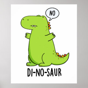 Di-no-saur Funny Dinosaur Puns  Poster