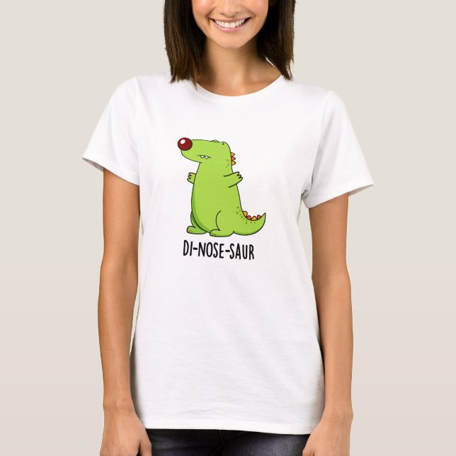 Di-nose-saur Funny Dinosaur Pun  T-Shirt (Front)