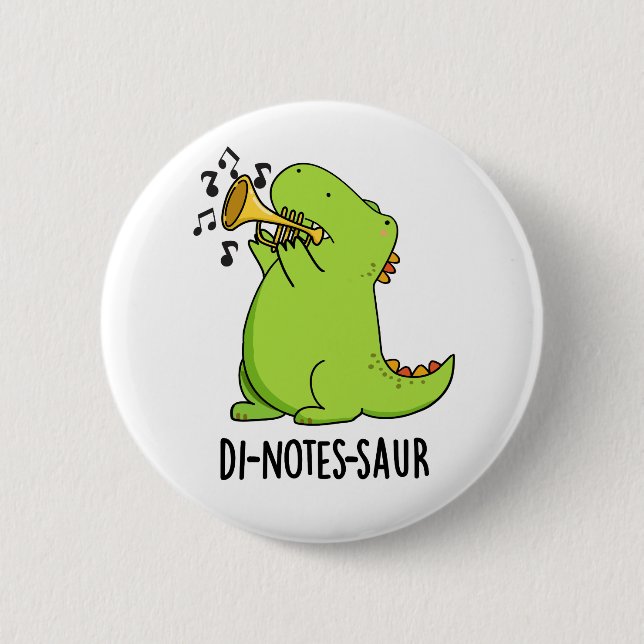 Di-notes-saur Funny Dinosaur Pun 6 Cm Round Badge (Front)