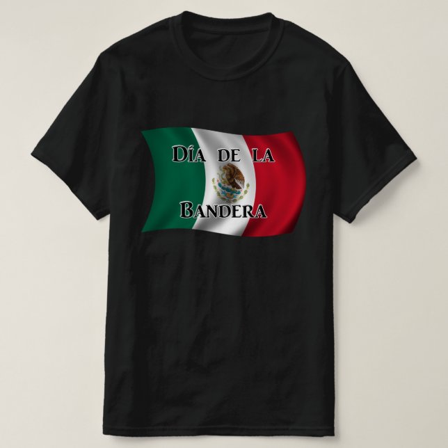 Día de la Bandera (Mexican Flag Day)  T-Shirt (Design Front)