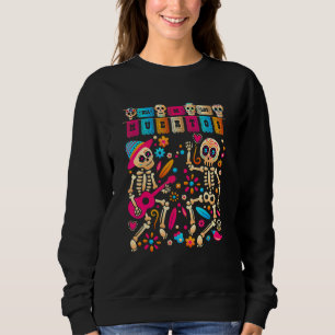 Dia De Los Muertos Day Of The Dead Mexican Skeleto Sweatshirt