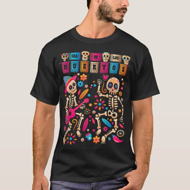 Dia De los Muertos Day of the Dead Mexican Skeleto T-Shirt (Front)