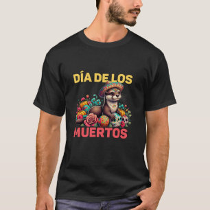 Dia De Los Muertos Otter Halloween Day Of The Dead T-Shirt