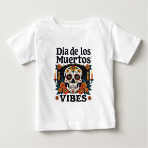 Día De Los Muertos Vibes Oaxaca Day of the Dead Baby T-Shirt