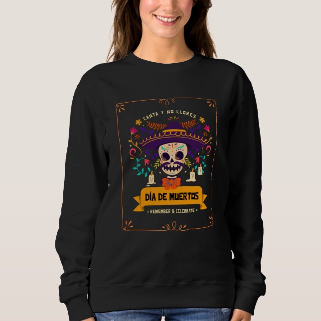 Dia de muertos Skull day of the dead Sweatshirt (Front)