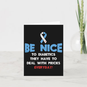 Diabetes Awareness Be Nice To Diabetic Fighter Card