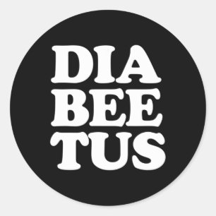 Diabetes Awareness Fun Diabeetus  Classic Round Sticker