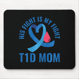 Diabetes Awareness His Fight Is My Fight T1d Mum Mouse Pad
