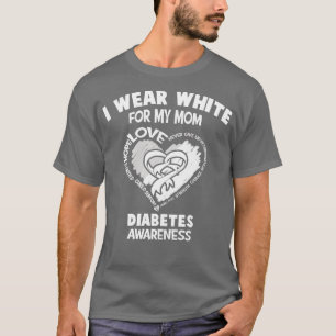 Diabetes Awareness I Wear Sliver For My Mum Heart  T-Shirt