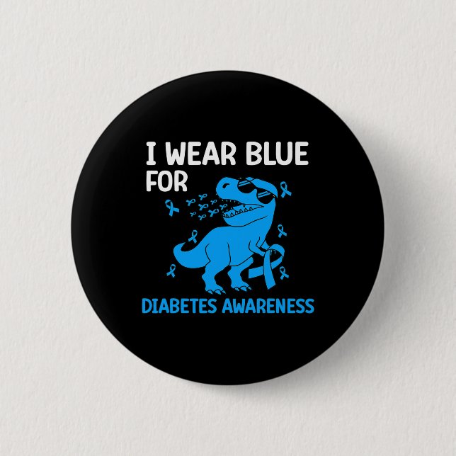 diabetes awareness in november we wear blue t-rex  6 cm round badge (Front)