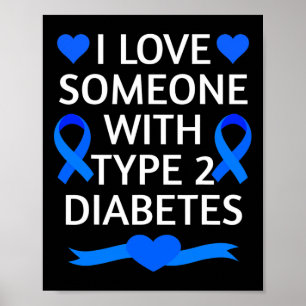 Diabetes Awareness Month I Love Someone With Type Poster