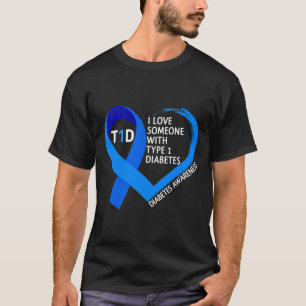 Diabetes Awareness Month I Love Someone With Type T-Shirt