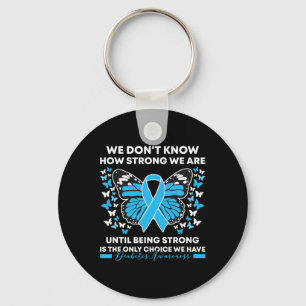 Diabetes Awareness Month We Don't Know How Strong Key Ring