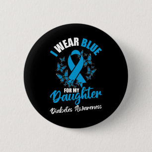 Diabetes Awareness November I Wear Blue For My Dau 6 Cm Round Badge