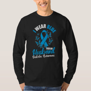 Diabetes Awareness November I Wear Blue For My Hus T-Shirt