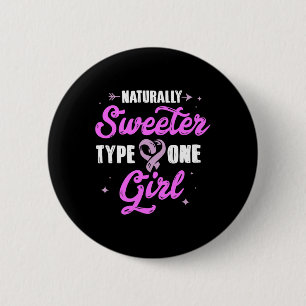 Diabetes Awareness  Sweeter Type One Girl Gift Tee 6 Cm Round Badge